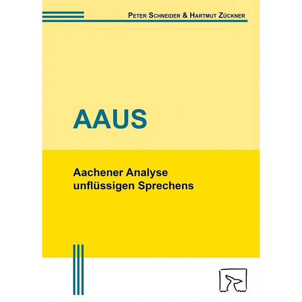 Schneider & Zückner: AAUS - Aachener Analyse unflüssigen Sprechens